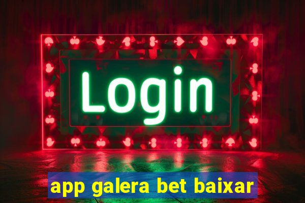 app galera bet baixar